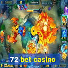 72 bet casino